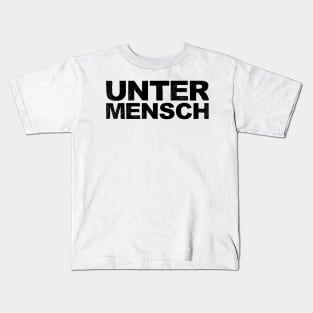 Untermensch 2B - Word typography quote meme funny gift merch grungy black white tshirt Kids T-Shirt